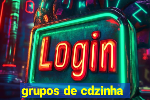 grupos de cdzinha